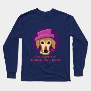 God save my dachshund queen Long Sleeve T-Shirt